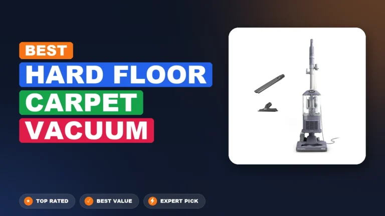 5 Best Hard Floor Carpet Vacuum: Top Rated 2026