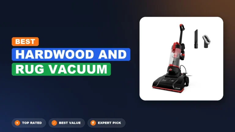 10 Best Hardwood And Rug Vacuum: Expert Picks 2026