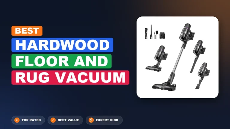 5 Best Hardwood Floor And Rug Vacuum: Expert Reviewed 2026