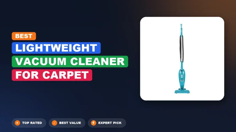 5 Best Lightweight Vacuum Cleaner For Carpet: Expert-Tested 2026