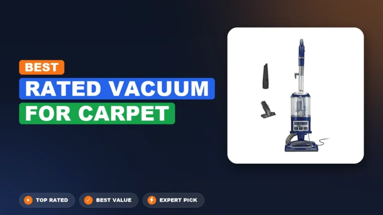 5 Best Rated Vacuum For Carpet: Quality Picks 2026