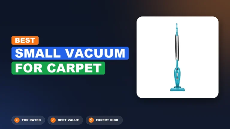10 Best Small Vacuum For Carpet: Expert Reviewed 2026