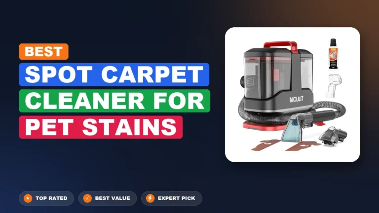 5 Best Spot Carpet Cleaner For Pet Stains: Quality Picks 2026