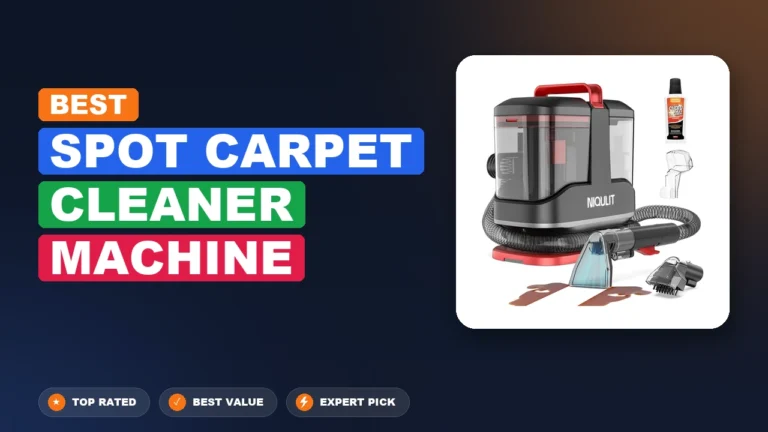 7 Best Spot Carpet Cleaner Machine: Expert-Tested 2026
