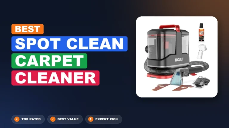 10 Best Spot Clean Carpet Cleaner: Expert Reviewed 2026