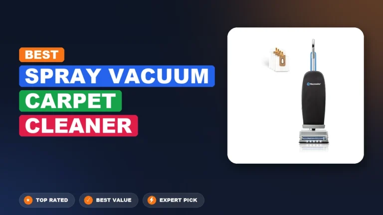 5 Best Spray Vacuum Carpet Cleaner: Top Rated 2026