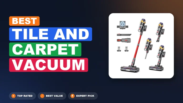 7 Best Tile And Carpet Vacuum: Expert Picks 2026