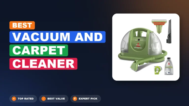 4 Best Vacuum And Carpet Cleaner: Top Rated 2026