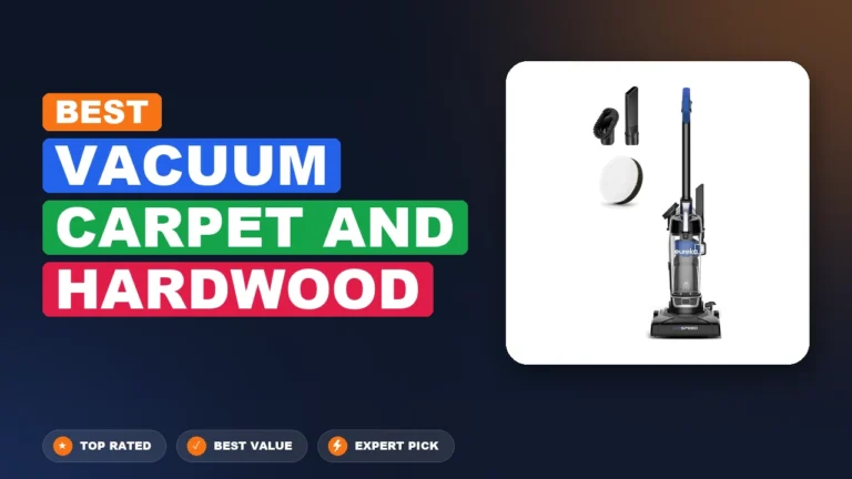 7 Best Vacuum Carpet And Hardwood: Expert Reviewed 2026