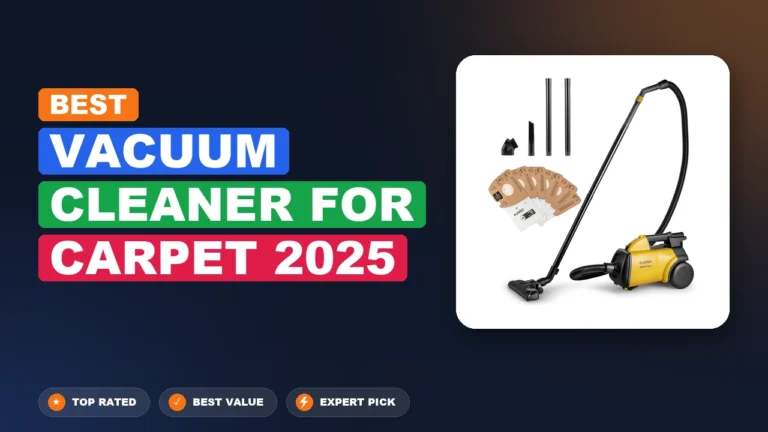 5 Best Vacuum Cleaner For Carpet 2025: Quality Picks 2026