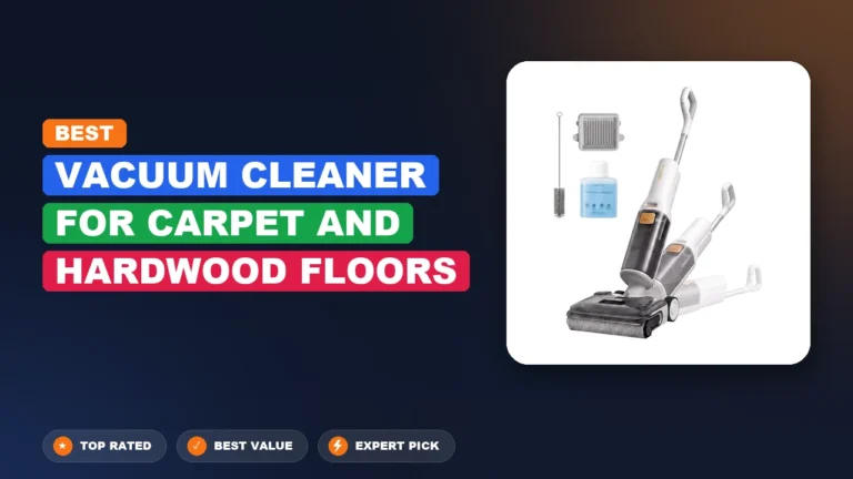5 Best Vacuum Cleaner For Carpet And Hardwood Floors: Top Rated 2026