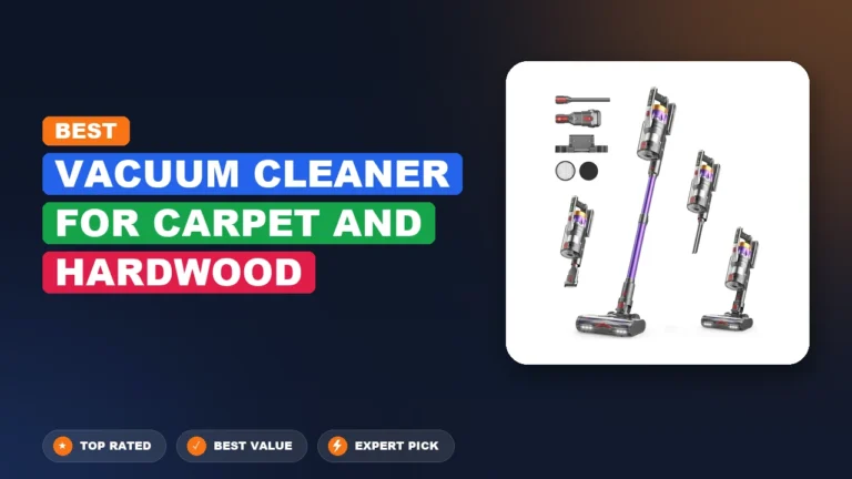 10 Best Vacuum Cleaner For Carpet And Hardwood: Top Rated 2026