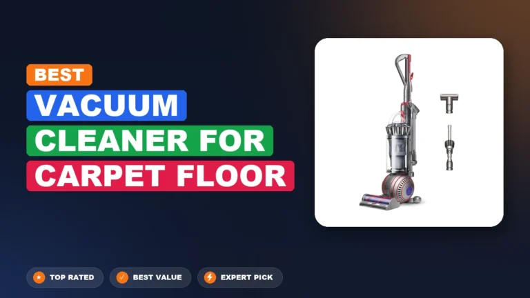 1 Best Vacuum Cleaner For Carpet Floor: Expert Reviewed 2026