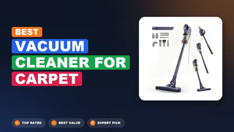 10 Best Vacuum Cleaner For Carpet: Expert Picks 2026