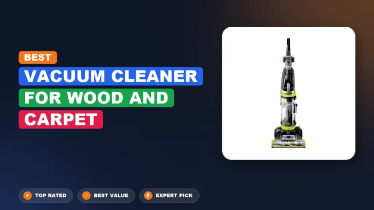 10 Best Vacuum Cleaner For Wood And Carpet: Top Rated 2026
