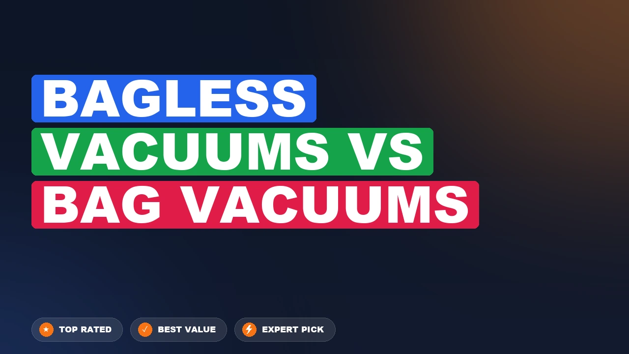 Bagless Vacuums vs Bag Vacuums side-by-side comparison