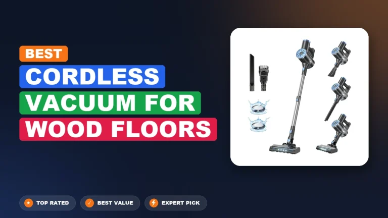 5 Best Cordless Vacuum for Wood Floors 2026 – Real Testing & Top Picks