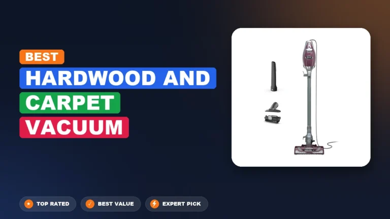 8 Best Hardwood and Carpet Vacuum 2026 – Expert Reviewed & Ranked