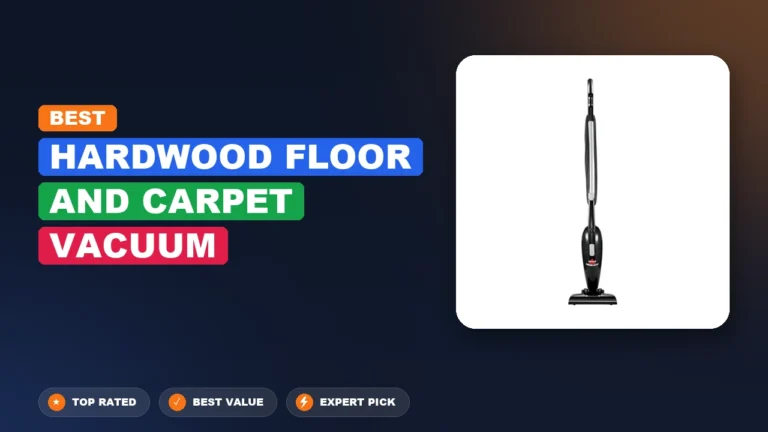 2 Best Hardwood Floor and Carpet Vacuum 2026 – Expert Tested & Ranked