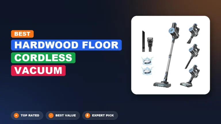 7 Best Hardwood Floor Cordless Vacuum 2026 – Top Rated & Reviewed