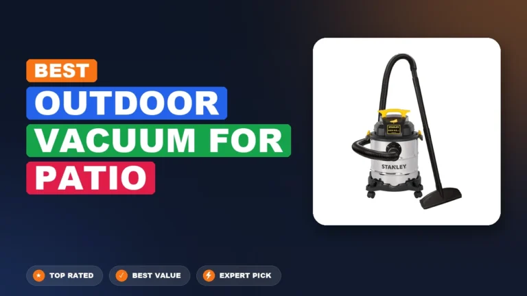 10 Best Outdoor Vacuum for Patio 2026 – Real Testing & Top Picks