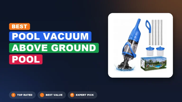 8 Best Pool Vacuum Above Ground Pool 2026 – Expert Reviewed & Ranked