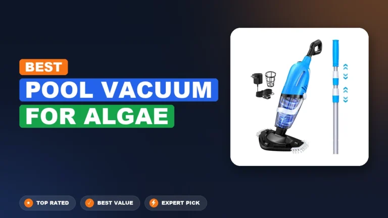 5 Best Pool Vacuum for Algae 2026 – Tested, Rated & Ranked