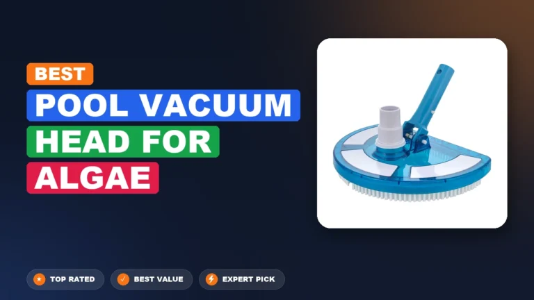 10 Best Pool Vacuum Head for Algae 2026 – Top Rated & Reviewed