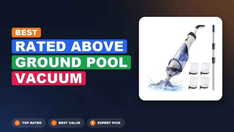 10 Best Rated Above Ground Pool Vacuum 2026 – Expert Picks & Ranked
