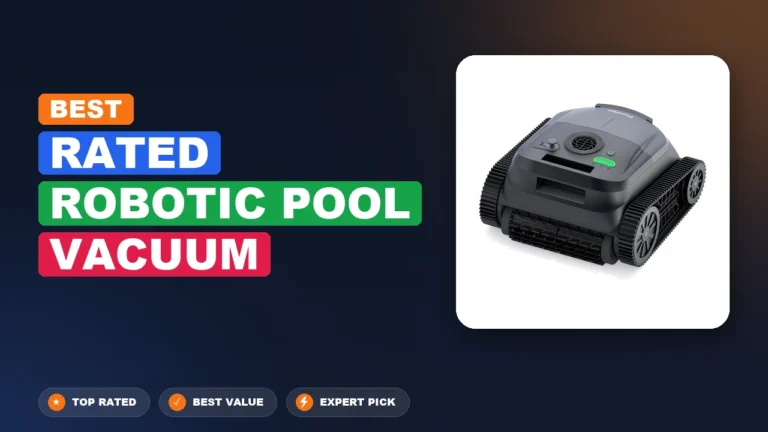 7 Best Rated Robotic Pool Vacuum 2026 – Top Rated & Reviewed