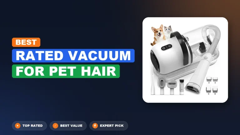 7 Best Rated Vacuum for Pet Hair 2026 – Expert Tested & Ranked