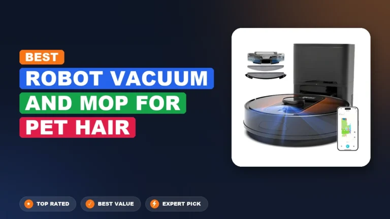 7 Best Robot Vacuum and Mop for Pet Hair 2026 – Expert Tested & Ranked