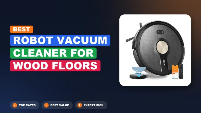 2 Best Robot Vacuum Cleaner for Wood Floors 2026 – Expert Reviewed & Ranked