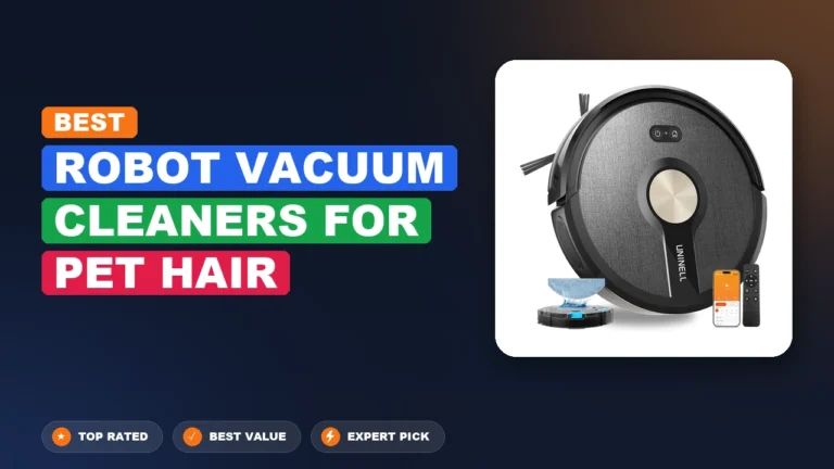 1 Best Robot Vacuum Cleaners for Pet Hair 2026 – Top Rated & Reviewed