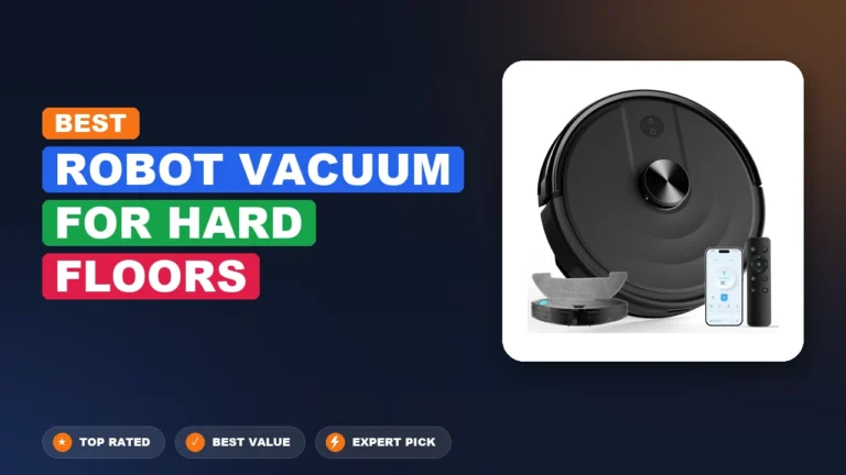 7 Best Robot Vacuum for Hard Floors 2026 – Expert Reviewed & Ranked