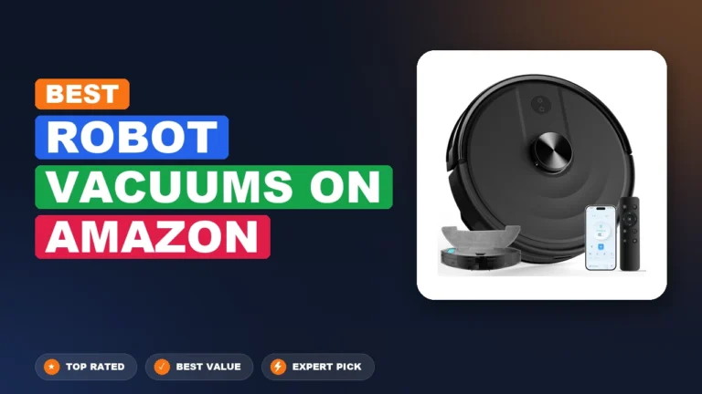 10 Best Robot Vacuums on Amazon 2026 – Expert Picks & Ranked