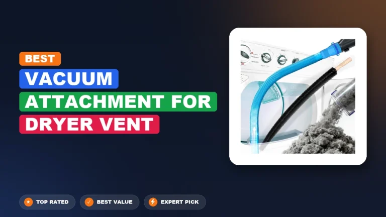 2 Best Vacuum Attachment for Dryer Vent 2026 – Real Testing & Top Picks