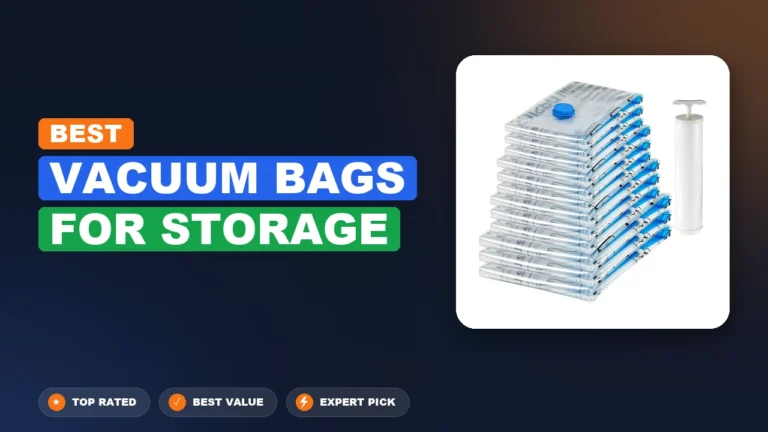 3 Best Vacuum Bags for Storage 2026 – Real Testing & Top Picks