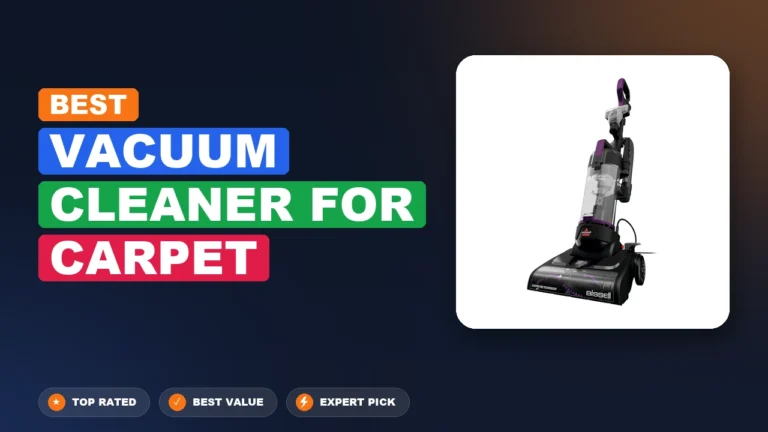 10 Best Vacuum Cleaner for Carpet 2026 – Tested, Rated & Ranked