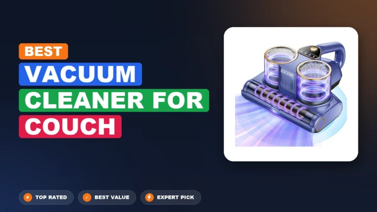 7 Best Vacuum Cleaner for Couch 2026 – Expert Picks & Ranked