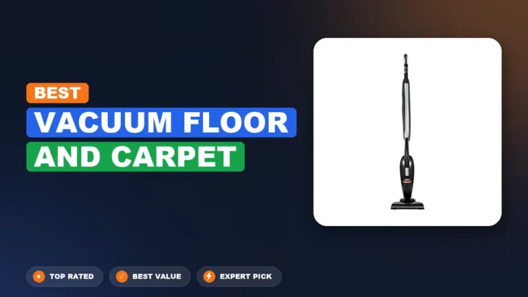 7 Best Vacuum Floor and Carpet 2026 – Tested, Rated & Ranked