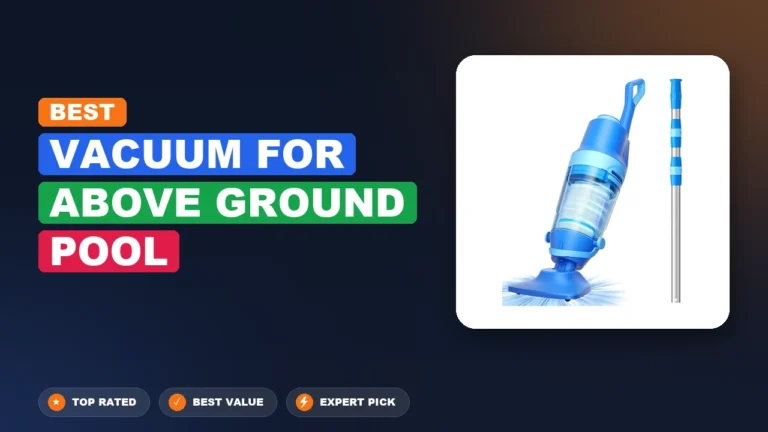 10 Best Vacuum for Above Ground Pool 2026 – Tested, Rated & Ranked