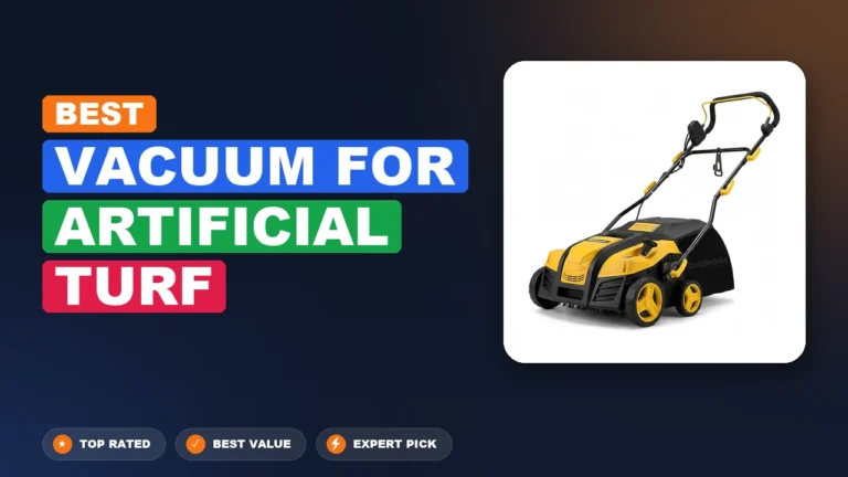 1 Best Vacuum for Artificial Turf 2026 – Real Testing & Top Picks
