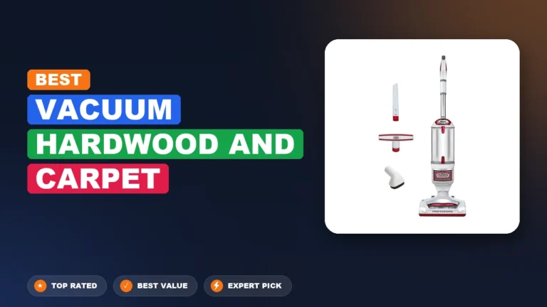 4 Best Vacuum Hardwood and Carpet 2026 – Top Rated & Reviewed