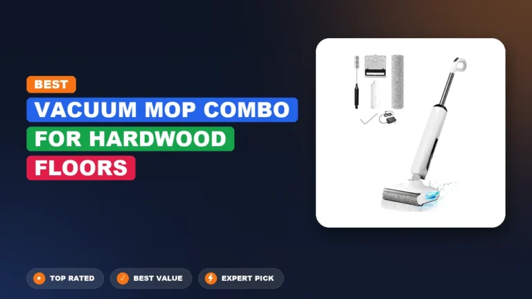3 Best Vacuum Mop Combo for Hardwood Floors 2026 – Top Rated & Reviewed