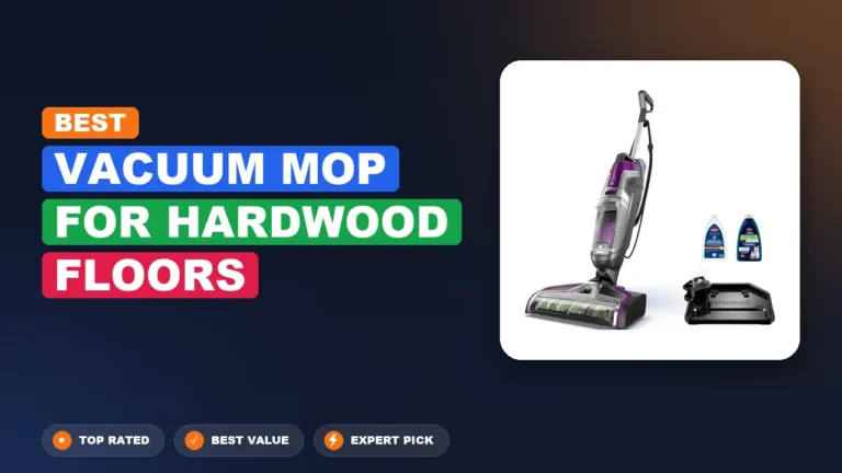 5 Best Vacuum Mop for Hardwood Floors 2026 – Real Testing & Top Picks
