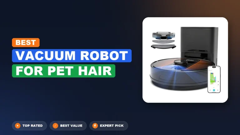 10 Best Vacuum Robot for Pet Hair 2026 – Expert Reviewed & Ranked