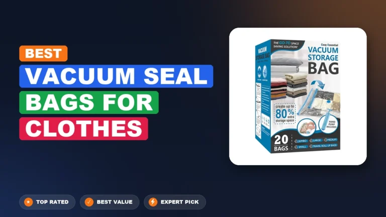 7 Best Vacuum Seal Bags for Clothes 2026 – Real Testing & Top Picks