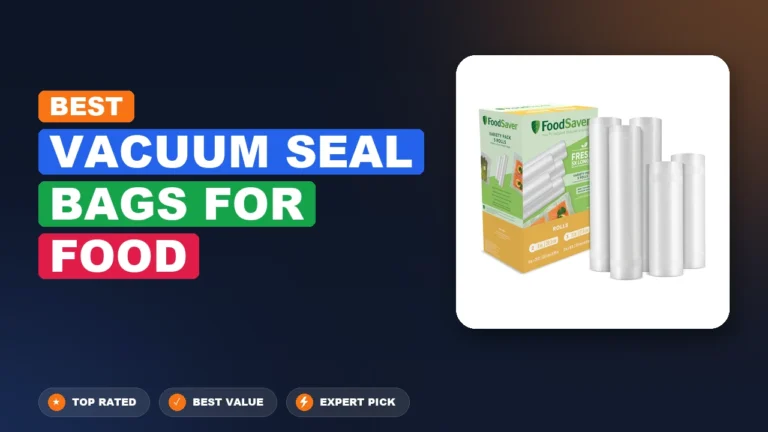 10 Best Vacuum Seal Bags for Food 2026 – Tested, Rated & Ranked