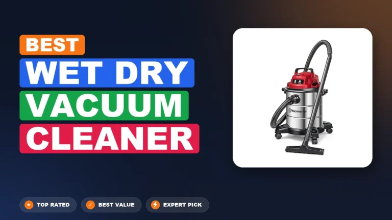 6 Best Wet Dry Vacuum Cleaner 2026 – Expert Picks & Ranked